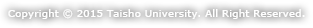 Copyright © 2015 Taisho University. All Right Reserved.